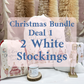 Christmas Bundle Deal 1 - Two Personalised White Stockings